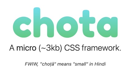 Chota logo with description that reads a micro (~3kb) CSS framework. FWIW, choṭā means 'small' in Hindi